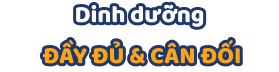 Dinh dưỡng ĐẦY ĐỦ & CÂN ĐỐI