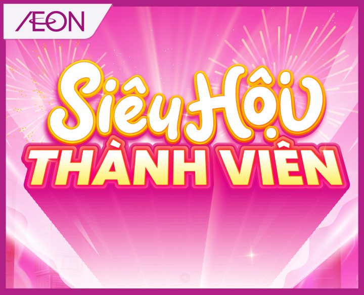 SIÊU HỘI THÀNH VIÊN – ƯU ĐÃI LIÊN HOÀN