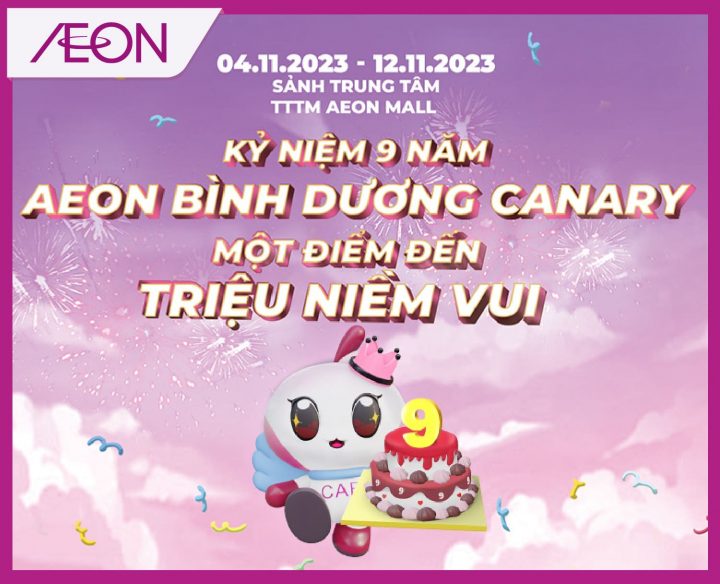 KỈ NIỆM 9 NĂM AEON BÌNH DƯƠNG CANARY​