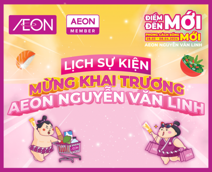 LỊCH SỰ KIỆN MỪNG KHAI TRƯƠNG AEON NGUYỄN VĂN LINH​