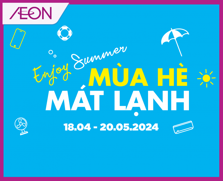 AEON MIỀN NAM | MÙA HÈ MÁT LẠNH 2024​