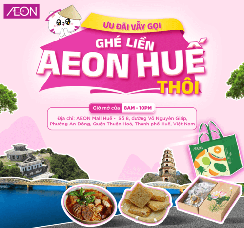ƯU ĐÃI VẪY GỌI - GHÉ LIỀN AEON HUẾ
