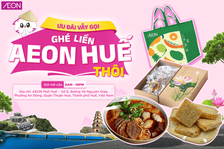 ƯU ĐÃI VẪY GỌI - GHÉ LIỀN AEON HUẾ