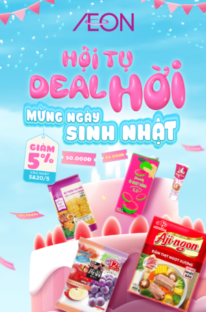 HỘI TỤ DEAL HỜI - MỪNG SINH NHẬT AEON THE NINE