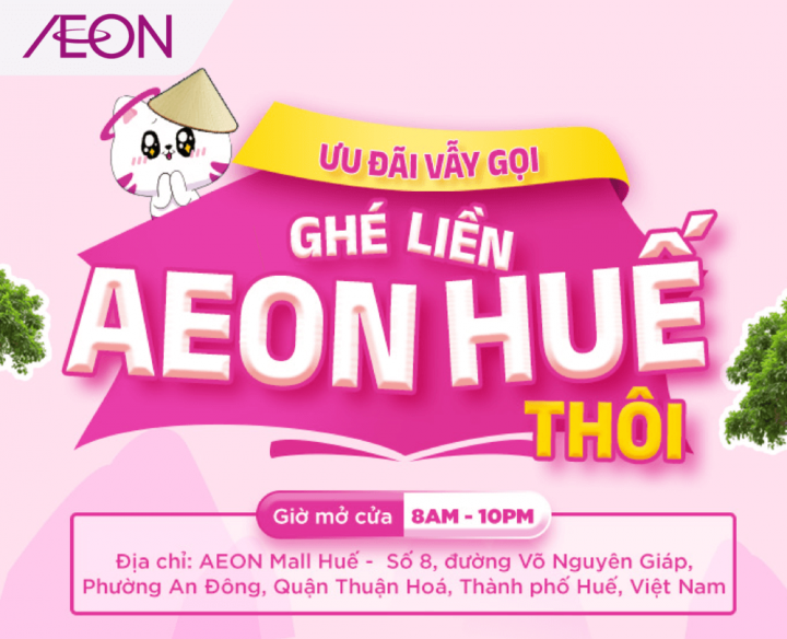 ƯU ĐÃI VẪY GỌI – GHÉ LIỀN AEON HUẾ