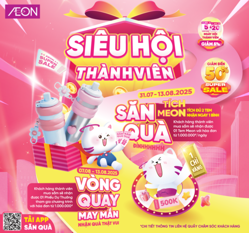 SIÊU HỘI THÀNH VIÊN – ƯU ĐÃI LIÊN HOÀN 31.07 – 13.08.2025