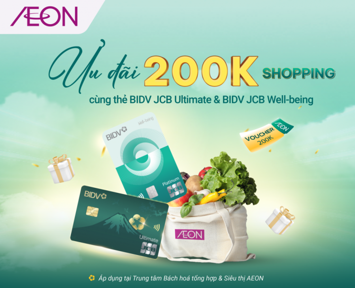ƯU ĐÃI 200K SHOPPING CÙNG THẺ BIDV JCB ULTIMATE & BIDV JCB WELL-BEING
