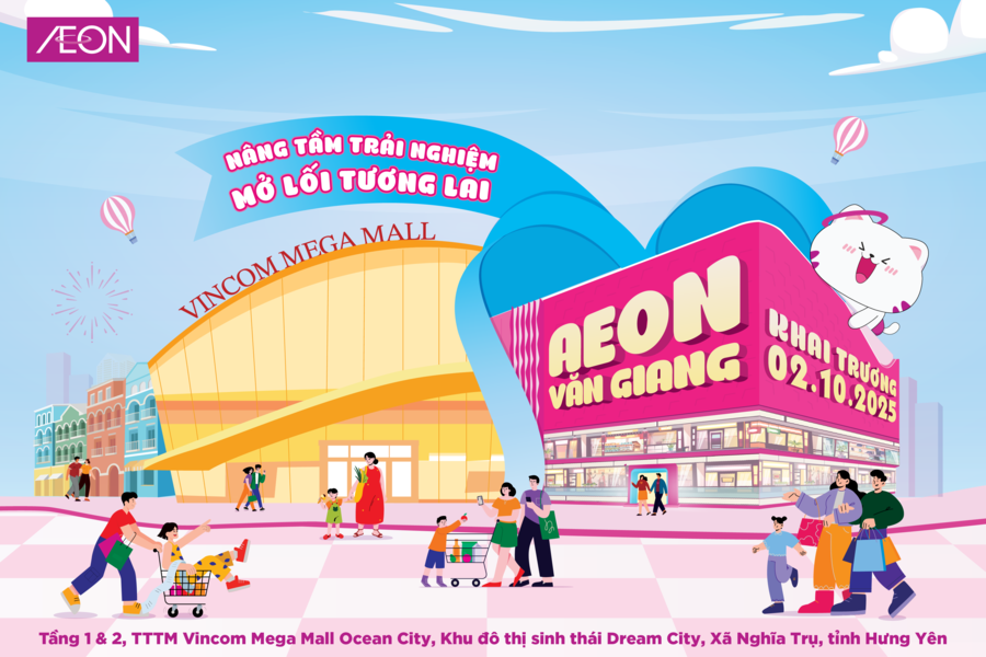 KHAI TRƯƠNG AEON VĂN GIANG: NÂNG TẦM TRẢI NGHIỆM – MỞ LỐI TƯƠNG LAI