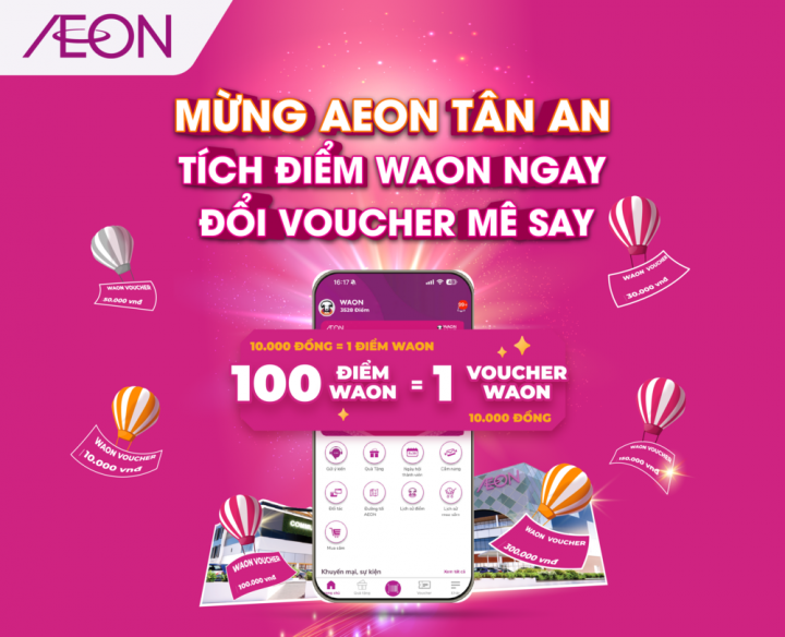 MỪNG KHAI TRƯƠNG AEON TÂN AN – ĐIỂM HẸN MỚI TẠI KHU VỰC ĐỒNG BẰNG SÔNG CỬU LONG