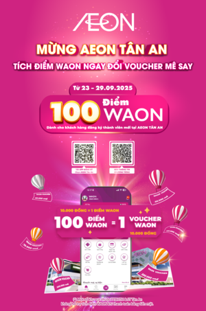 MỪNG KHAI TRƯƠNG AEON TÂN AN – ĐIỂM HẸN MỚI TẠI KHU VỰC ĐỒNG BẰNG SÔNG CỬU LONG