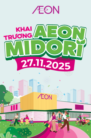 AEON MIDORI OPENING 27.11.2025 - ĐIỂM ĐẾN MỚI, TRẢI NGHIỆM XỨNG TẦM