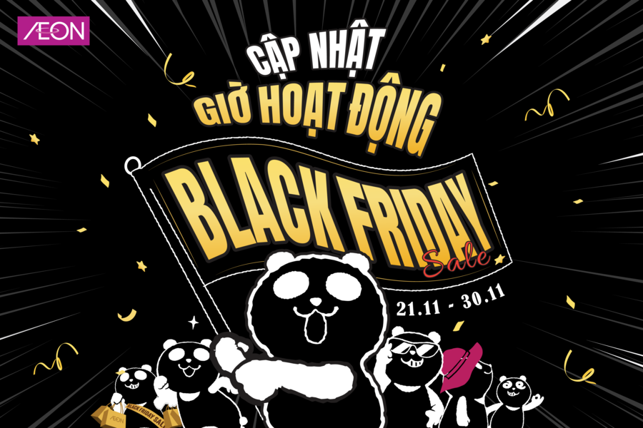 GIỜ MỞ CỬA BLACK FRIDAY 21.11 - 30.11.2025