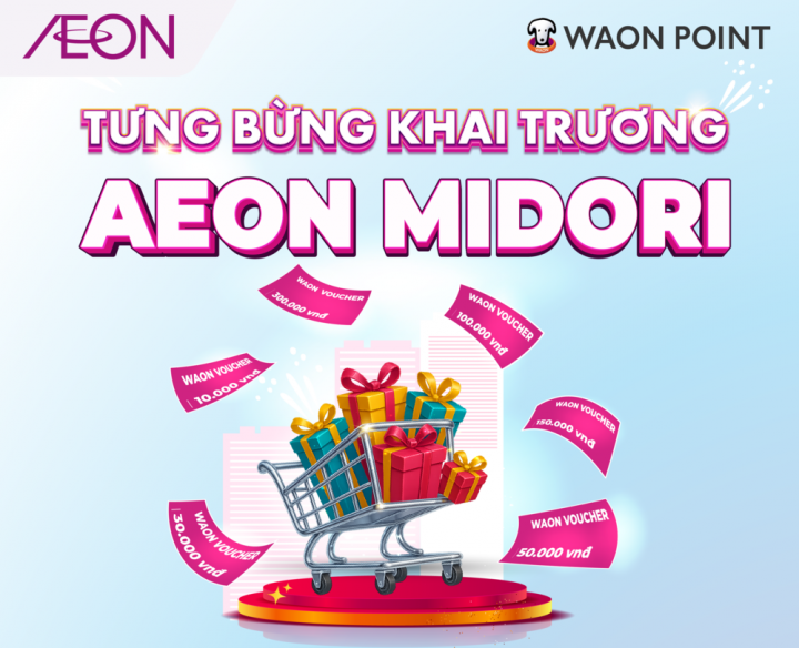 TƯNG BỪNG KHAI TRƯƠNG AEON MIDORI