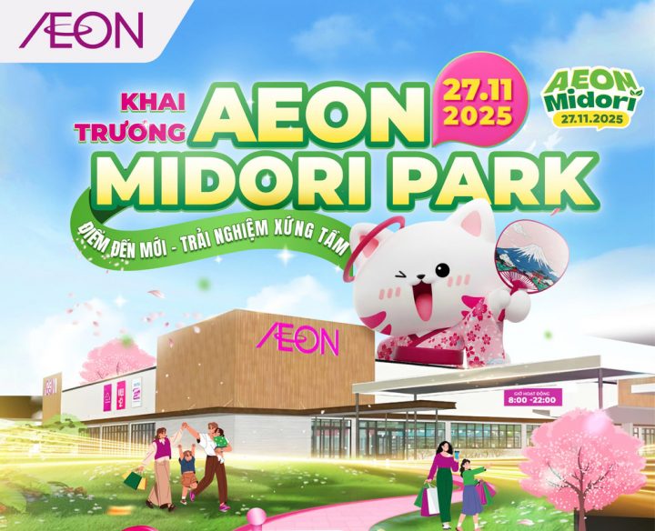 AEON MIDORI OPENING 27.11.2025 – ĐIỂM ĐẾN MỚI, TRẢI NGHIỆM XỨNG TẦM