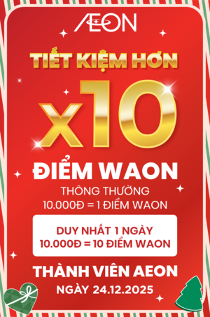 x10 ĐIỂM WAON DÀNH CHO THÀNH VIÊN AEON - 24.12.2025