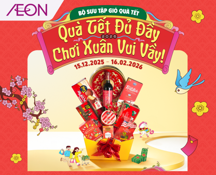 LỰA GIỎ TẾT – ĐẾN NGAY AEON