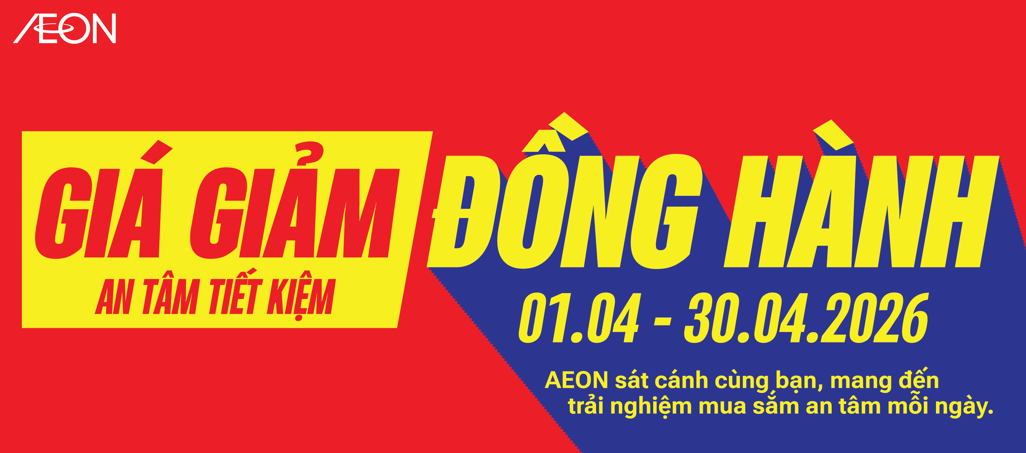 GIÁ GIẢM ĐỒNG HÀNH
AN TÂM TIẾT KIỆM