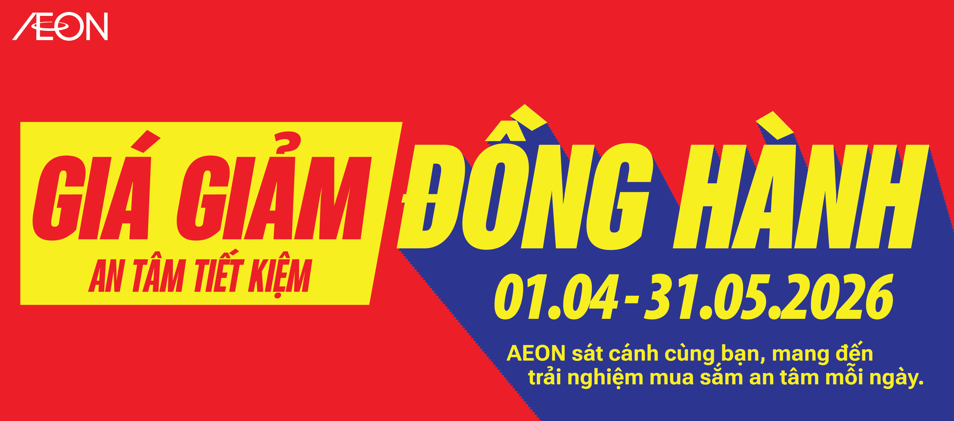 GIÁ GIẢM ĐỒNG HÀNH
AN TÂM TIẾT KIỆM