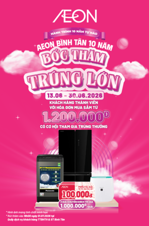 AEON BÌNH TÂN 10 NĂM - BỐC THĂM TRÚNG LỚN
