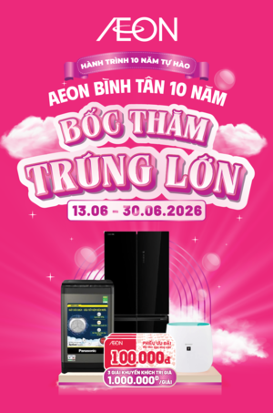 AEON BÌNH TÂN 10 NĂM - BỐC THĂM TRÚNG LỚN