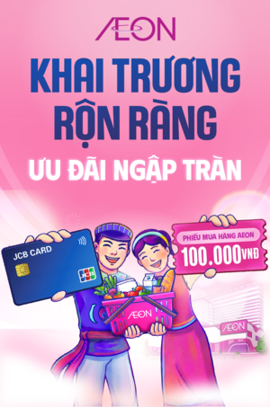 AEON ĐÀ NẴNG THANH KHÊ - ƯU ĐÃI KHI THANH TOÁN THẺ JCB