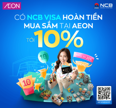 ƯU ĐÃI HOÀN TIỀN THẺ TÍN DỤNG QUỐC TẾ NCB VISA