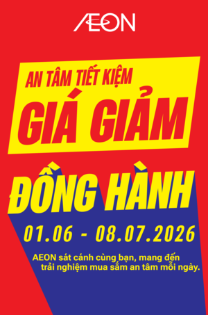 GIÁ GIẢM ĐỒNG HÀNH – AN TÂM TIẾT KIỆM 01.06 – 08.07.2026