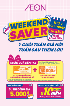 AEON LONG BIÊN - WEEKEND SAVER