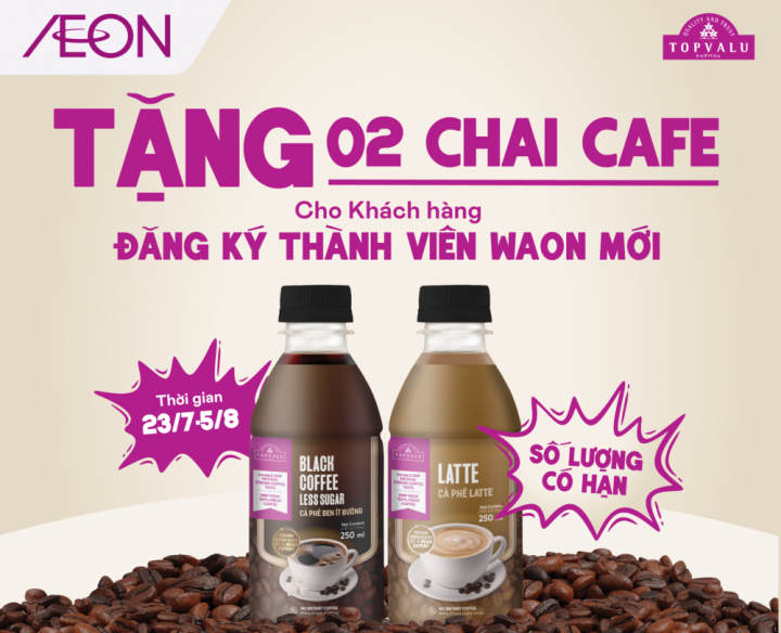 TẶNG CAFÉ TOPVALU CHO THÀNH VIÊN MỚI