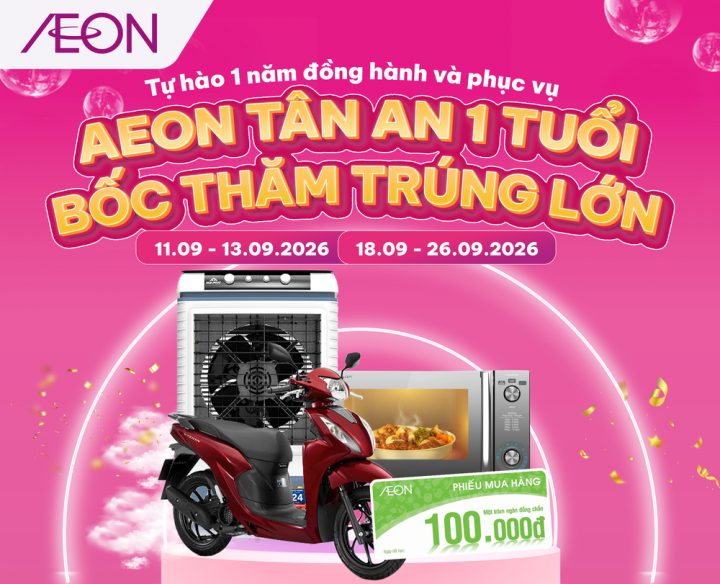 AEON TÂN AN 1 TUỔI – BỐC THĂM TRÚNG LỚN