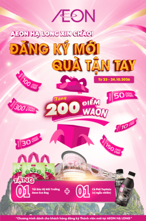 AEON HẠ LONG XIN CHÀO - ĐĂNG KÝ MỚI - QUÀ TẬN TAY