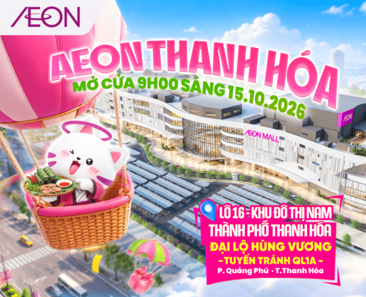 AEON THANH HOÁ – ĐIỂM ĐẾN CHUẨN NHẬT – BỪNG NHỊP XỨ THANH