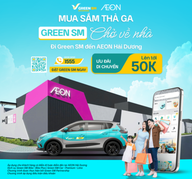 AEON HẢI DƯƠNG – MUA SẮM THẢ GA – GREEN SM CHỞ VỀ NHÀ
