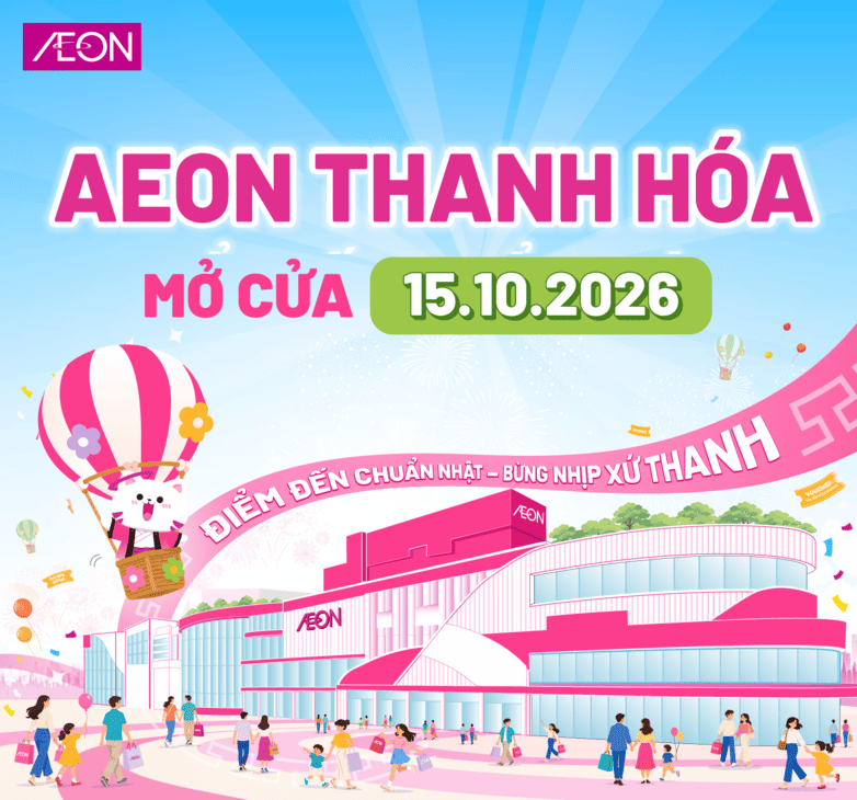 AEON THANH HOÁ - ĐIỂM ĐẾN CHUẨN NHẬT - BỪNG NHỊP XỨ THANH