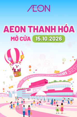 AEON THANH HOÁ - ĐIỂM ĐẾN CHUẨN NHẬT - BỪNG NHỊP XỨ THANH