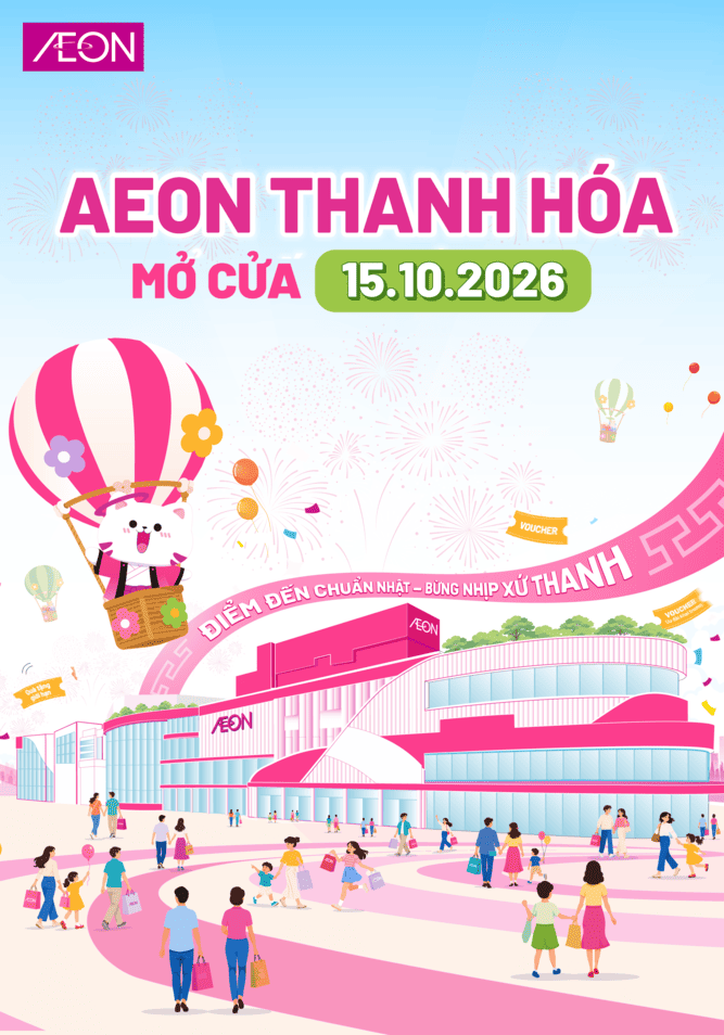 AEON THANH HOÁ - ĐIỂM ĐẾN CHUẨN NHẬT - BỪNG NHỊP XỨ THANH